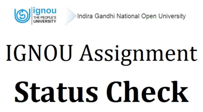IGNOU Assignment Status 2022 | Submission Last Date, Weightage, Results