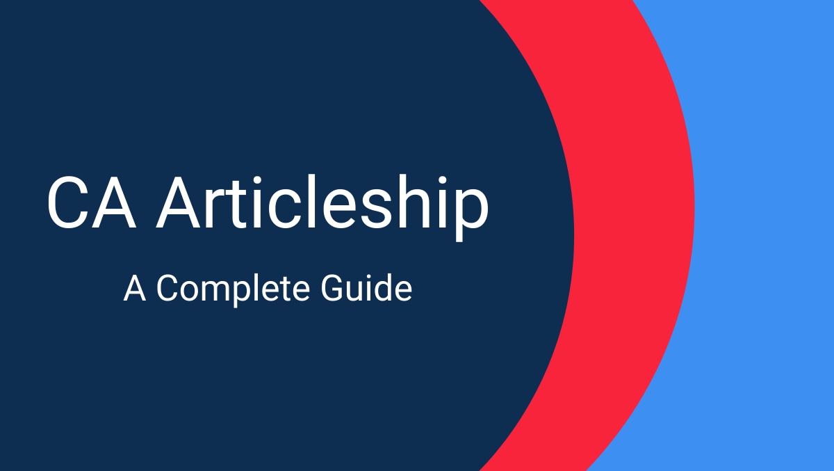 CA Articleship - A Complete Guide