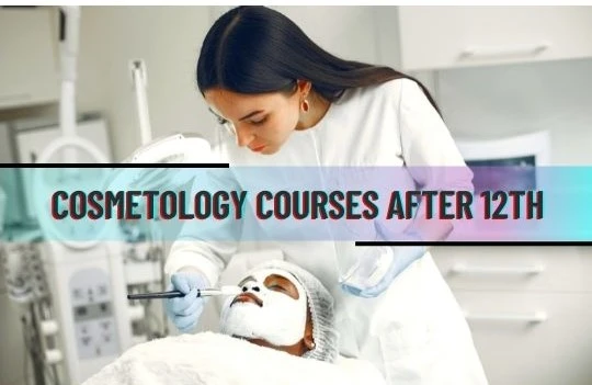 Cosmetology Courses after 12th: Admission, Job Scope, Top Colleges -  Getmyuni