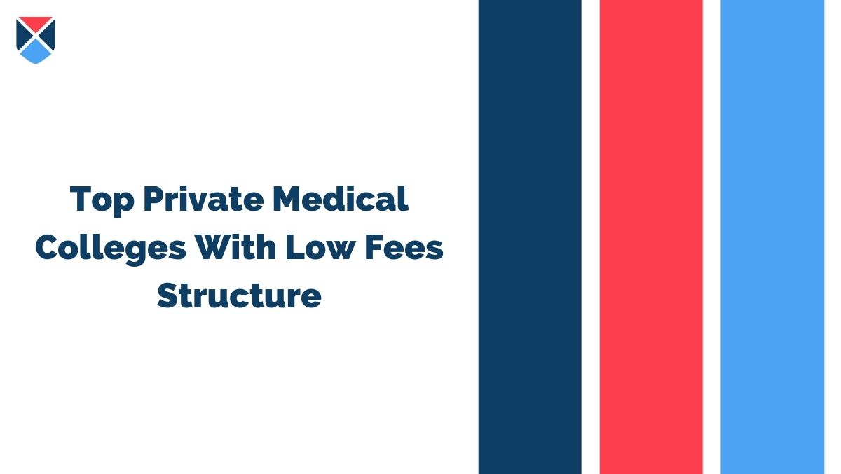 Top Private Medical Colleges With Low Fees Structure