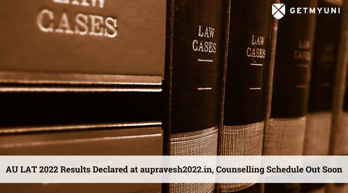 AU LAT 2022 Results Declared at aupravesh2022.in, Counselling Schedule Out Soon