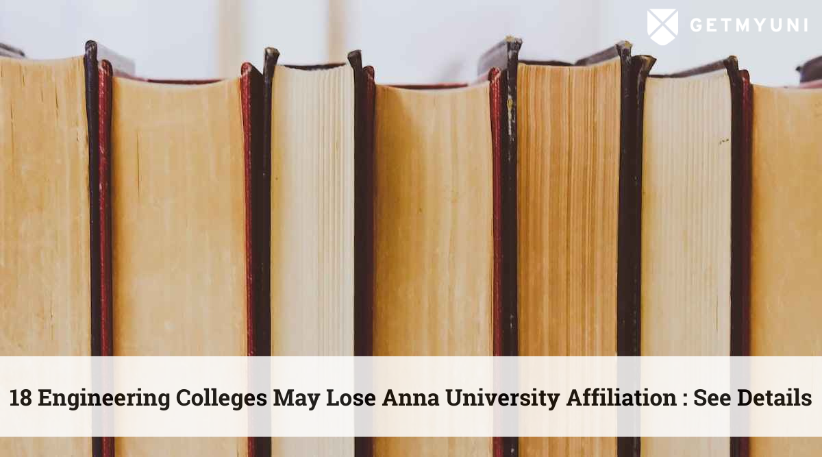 18 Engineering Colleges May Lose Anna University Affiliation : See Details