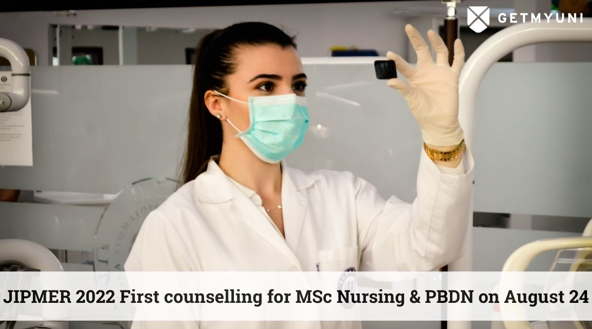 JIPMER 2022 First counselling for MSc Nursing & PBDN on August 24 – Check Details Here