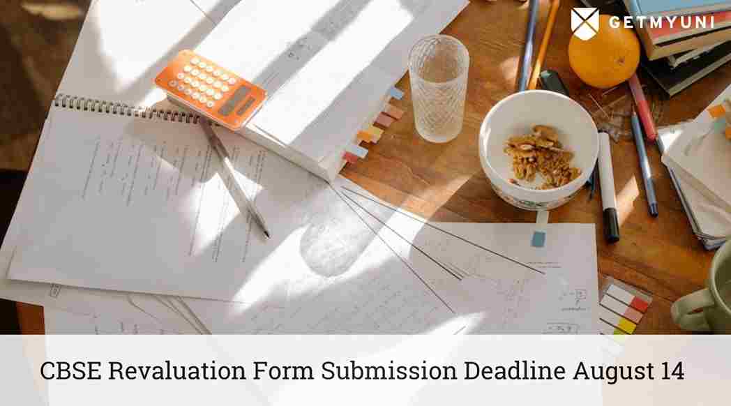 CBSE Revaluation Form Submission Deadline August 14: Submit Your Forms Now