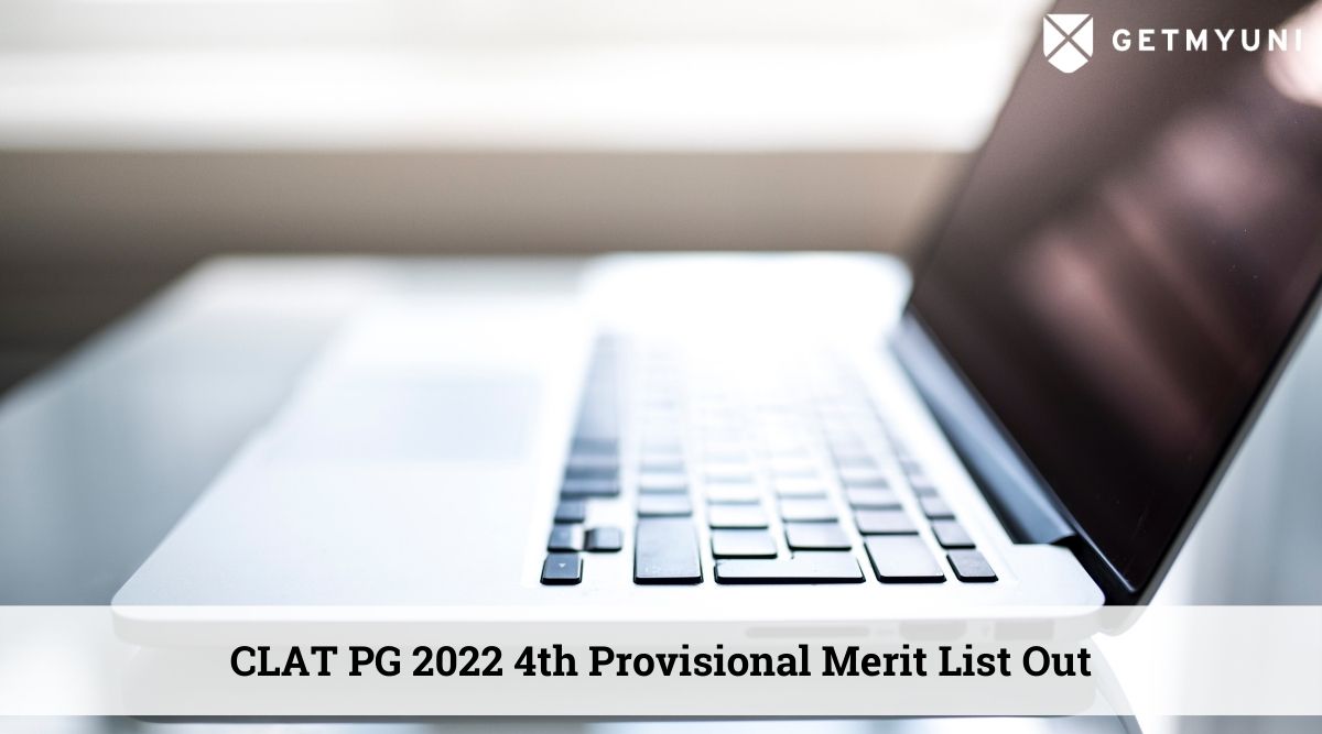 CLAT PG 2022 4th Provisional Merit List Released