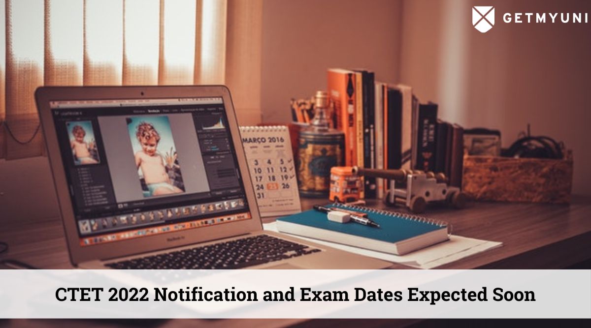 CTET Exam Date 2022 and Notification Expected Soon – Details Below