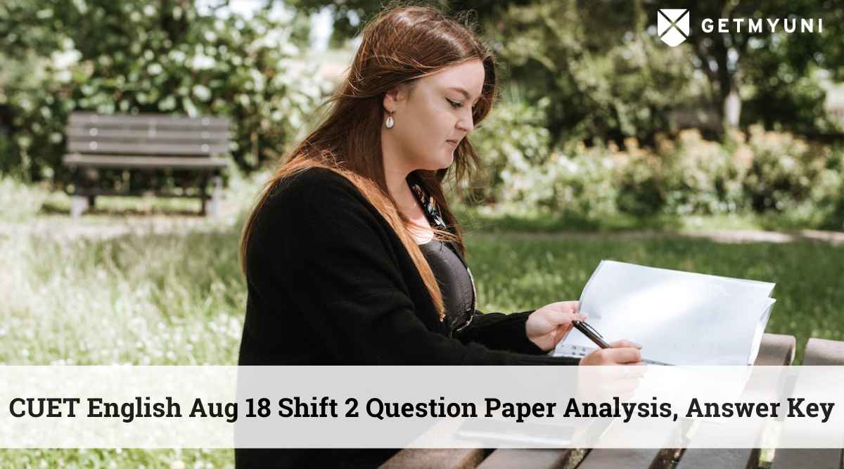 CUET English Aug 18 Shift 2 Question Paper Analysis, Answer Key