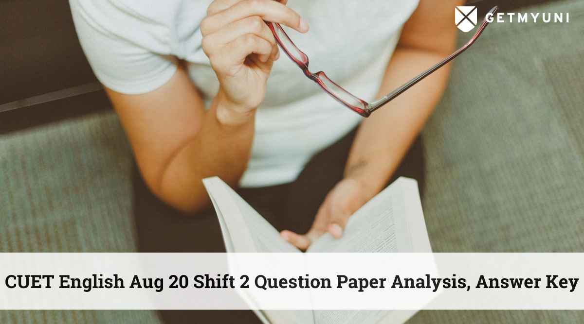 CUET English Aug 20 Shift 2 Question Paper Analysis, Answer Key