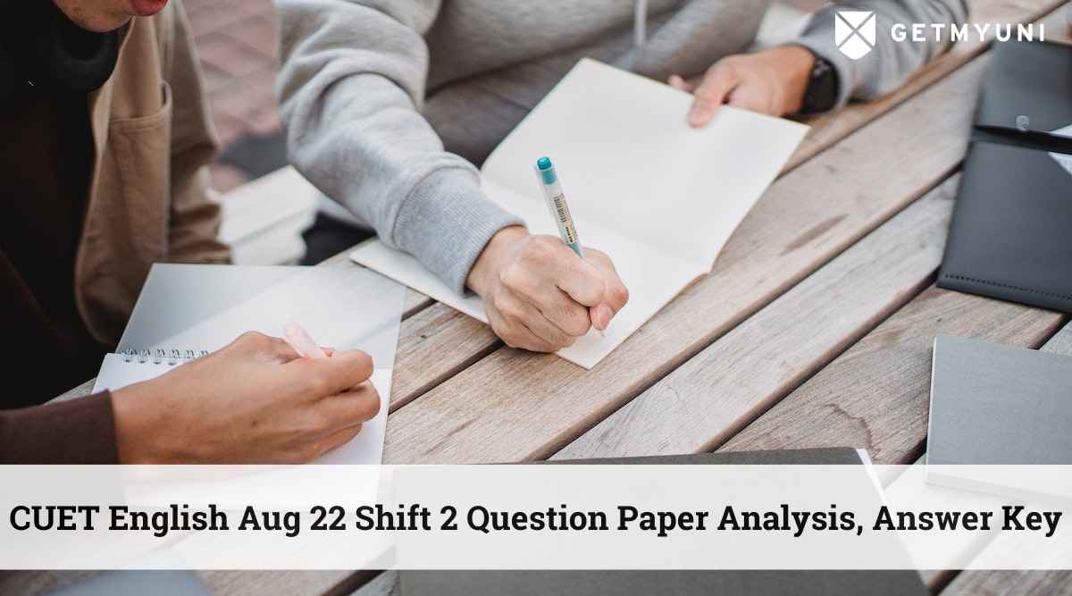 CUET English Aug 22 Shift 2 Question Paper Analysis, Answer Key