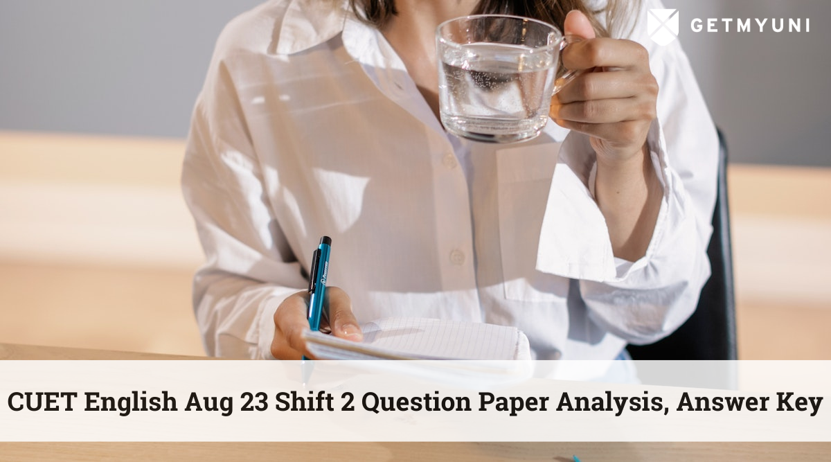 CUET English Aug 23 Shift 2 Question Paper Analysis, Answer Key