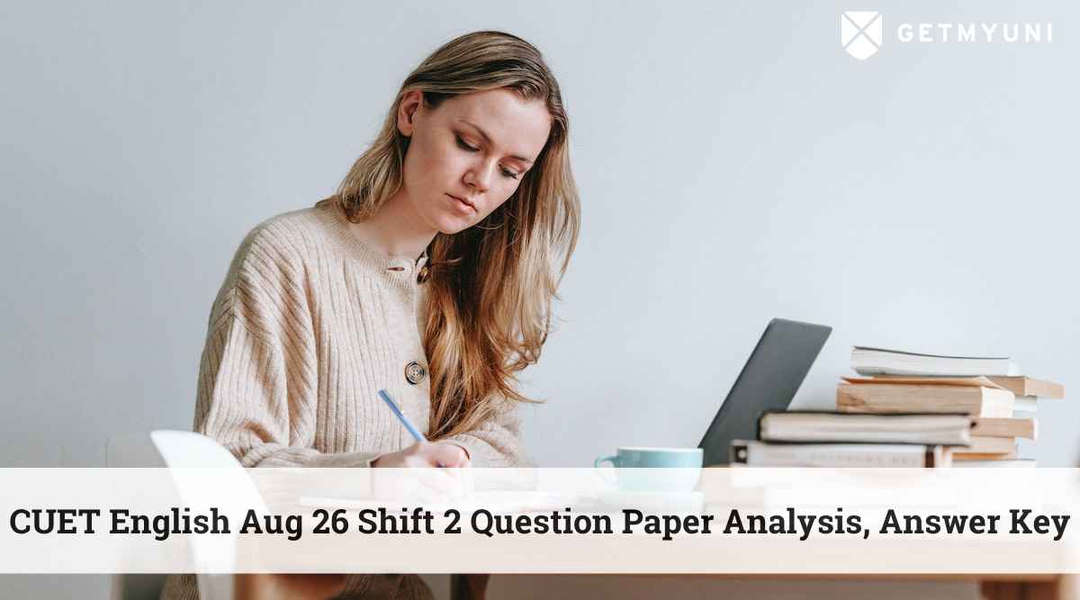 CUET English Aug 26 Shift 2 Question Paper Analysis, Answer Key