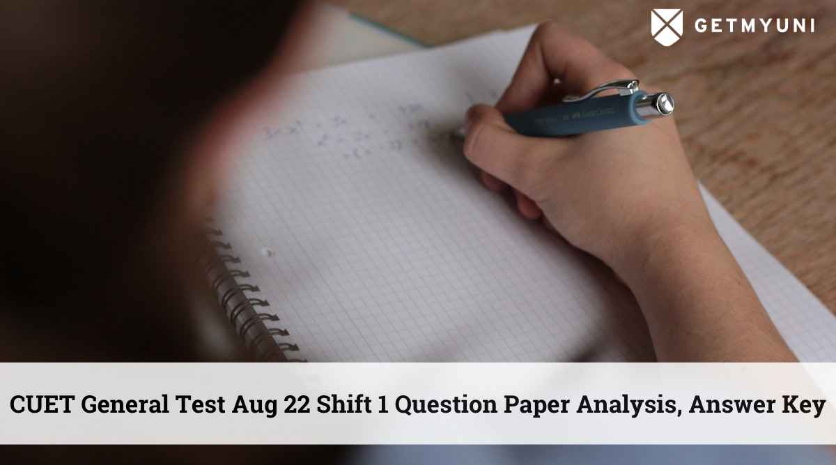 CUET General Test Aug 22 Shift 1 Question Paper Analysis, Answer Key