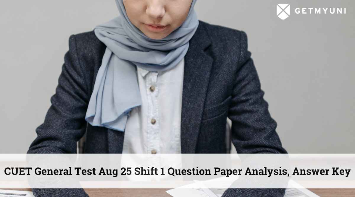 CUET General Test Aug 25 Shift 1 Question Paper Analysis, Answer Key