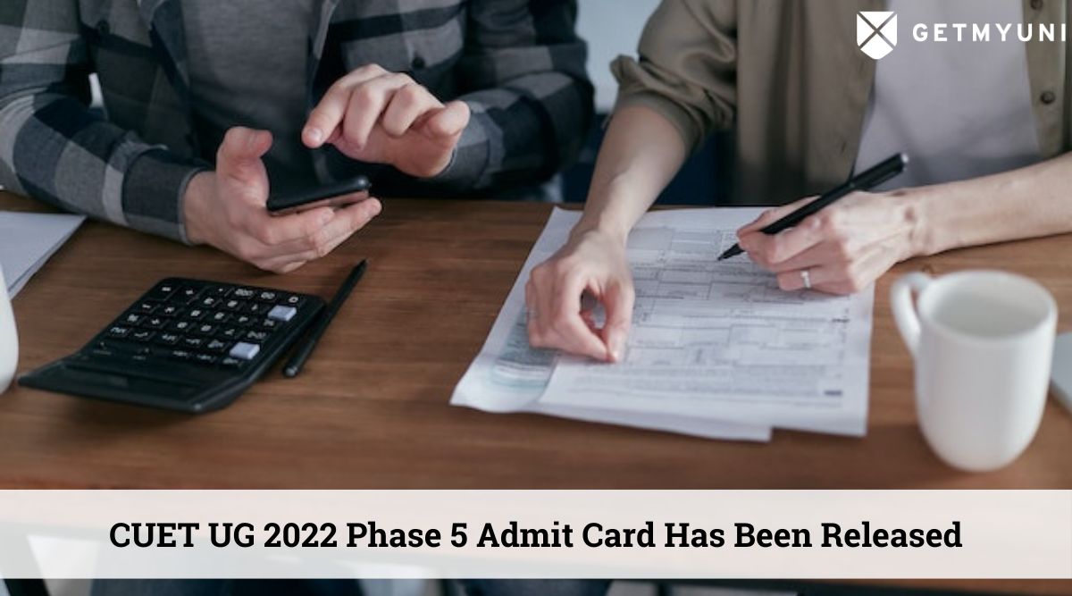 CUET UG 2022 Admit Card for Phase 5 Released Today – Direct Download Link