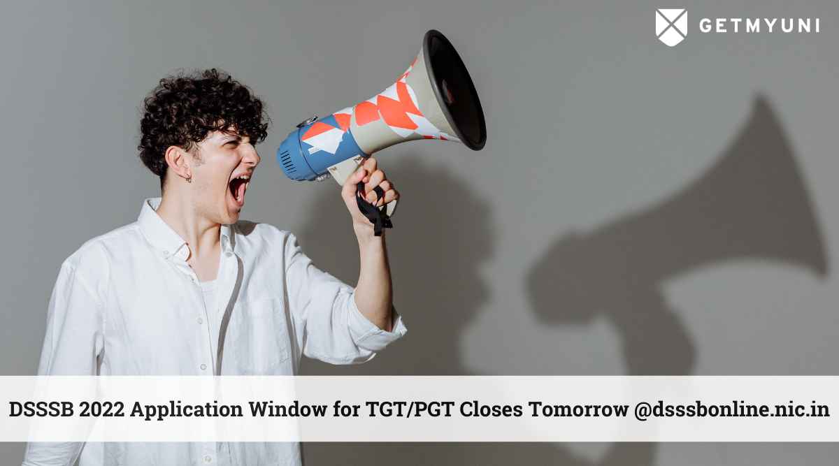 DSSSB 2022 Application Window for TGT/PGT Closes Tomorrow @dsssbonline.nic.in