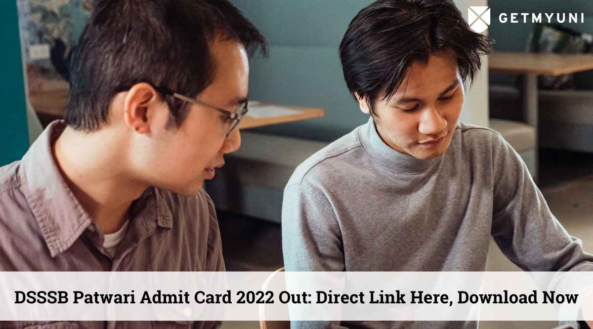 DSSSB Patwari Admit Card 2022 Out: Direct Link Here, Download Yours Now