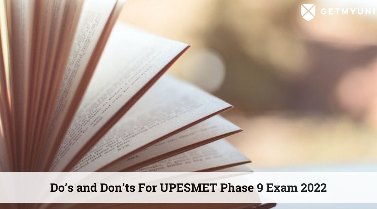UPESMET Phase 9 Exam 2022 Starts Today – Do’s and Don’ts for Exam Day