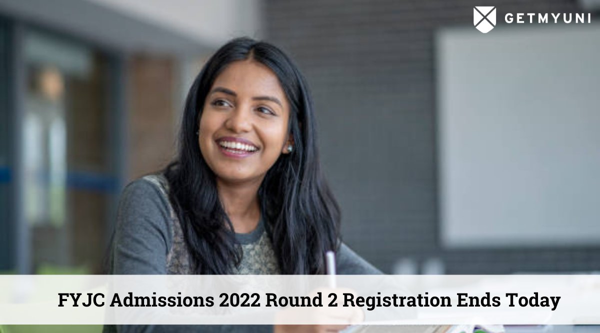FYJC Admissions 2022: Round 2 Registration Process Concludes Today