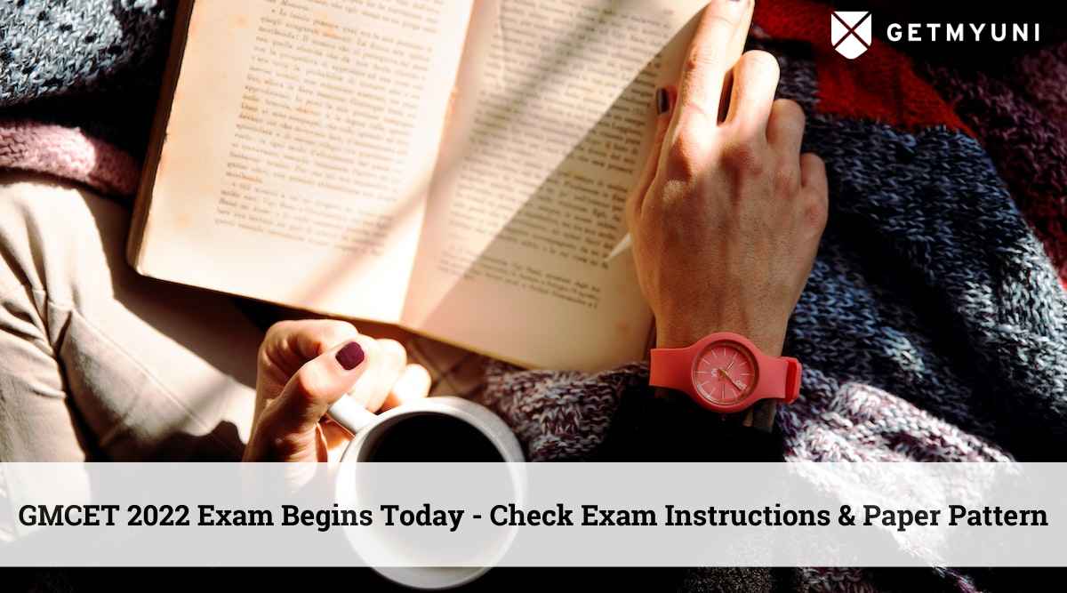 GMCET 2022 Exam Begins Today – Check Exam Instructions & Paper Pattern