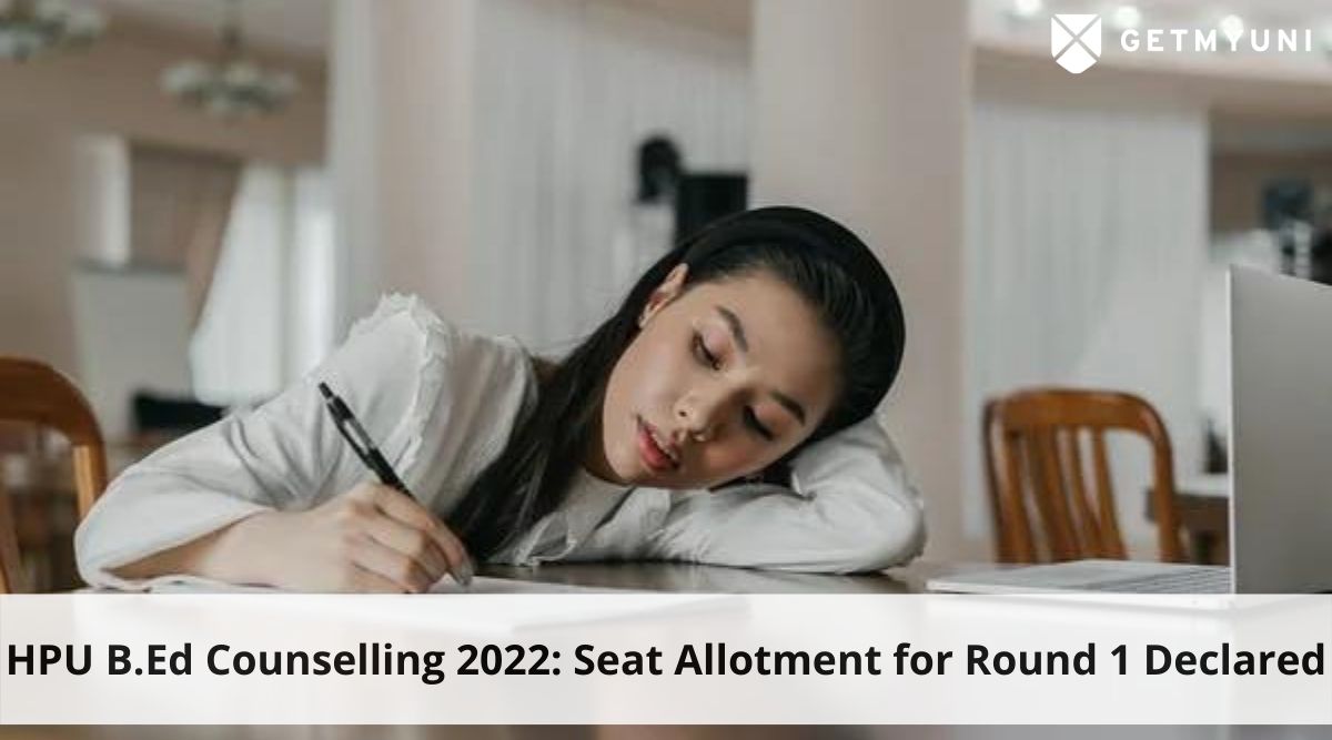 HPU B.Ed Counselling 2022: Seat Allotment for Round 1 Declared