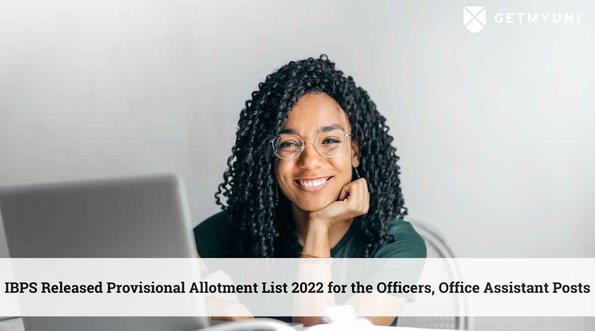 IBPS Released Provisional Allotment List 2022 for the Officers, Office Assistant Posts