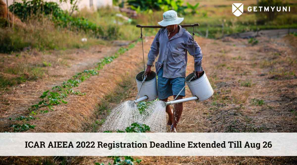 ICAR AIEEA Registration 2022 Deadline Extended Till Aug 26