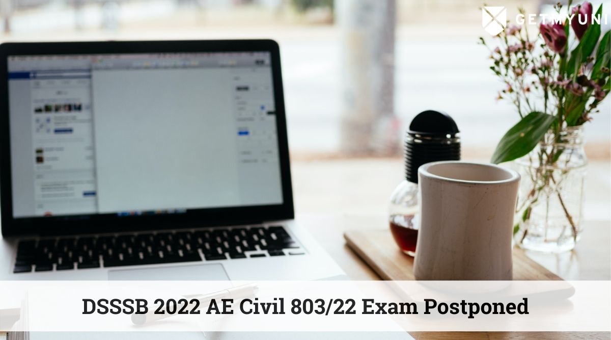 DSSSB 2022 AE Civil 803/22 Exam Postponed – New Schedule Soon