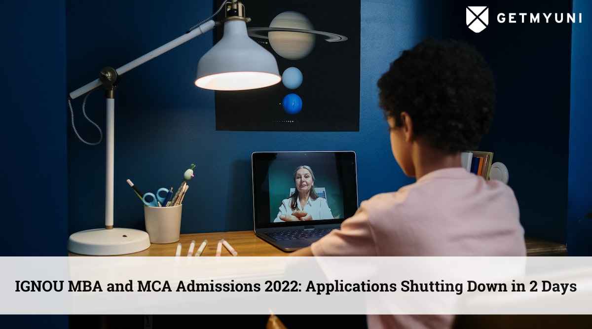 IGNOU MBA and MCA Admission 2022 Open: Applications Shutting in 2 Days
