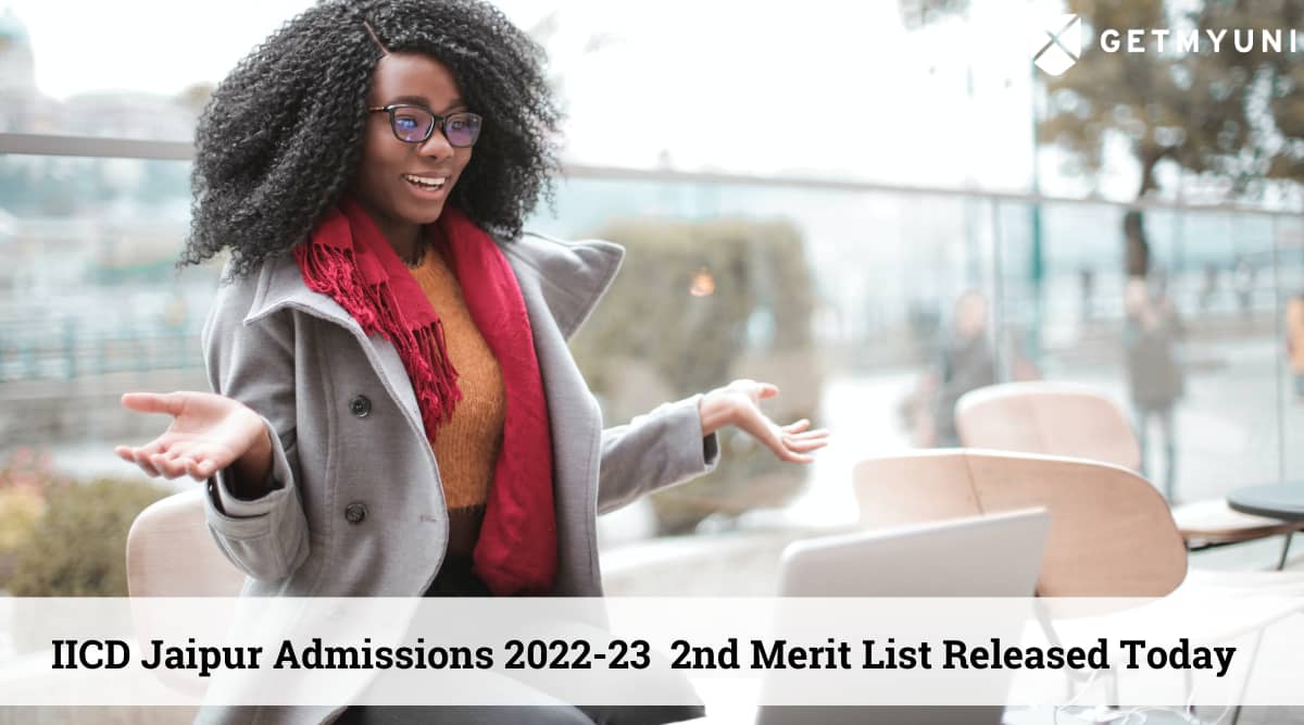 IICD Jaipur Admission 2022: Check Out the 2nd Merit List for BDes, MDes, and MVoc