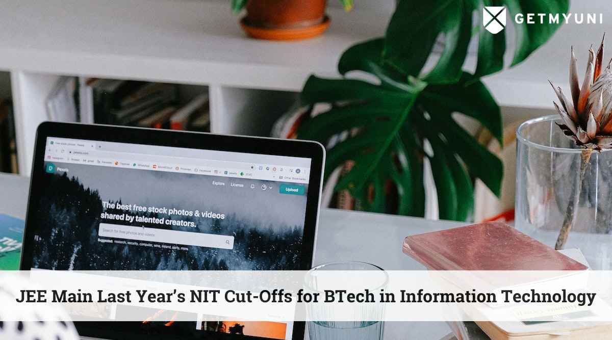 JEE Main 2022: Last Year’s NIT Cut-Offs for BTech in Information Technology