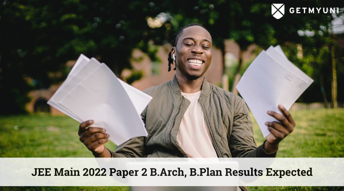 JEE Main 2022 Paper 2 Result for B.Arch, B.Plan Expected in 3rd/4th Week of August