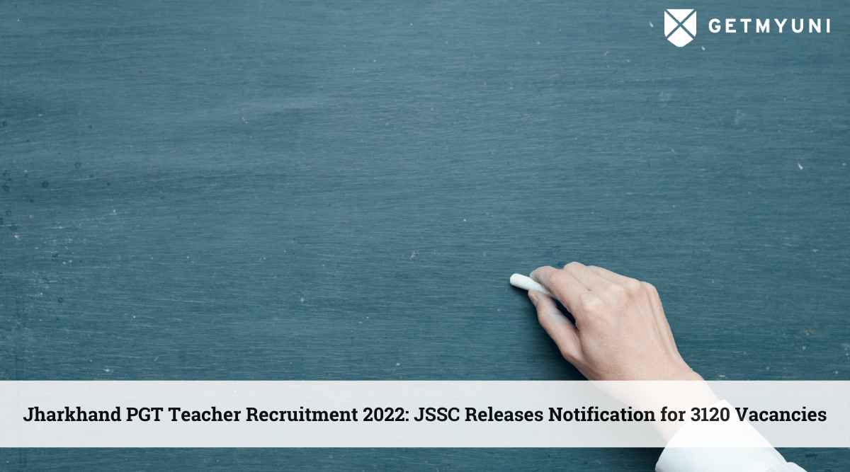 Jharkhand PGT Teacher Recruitment 2022: JSSC Releases Notification for 3120 Vacancies