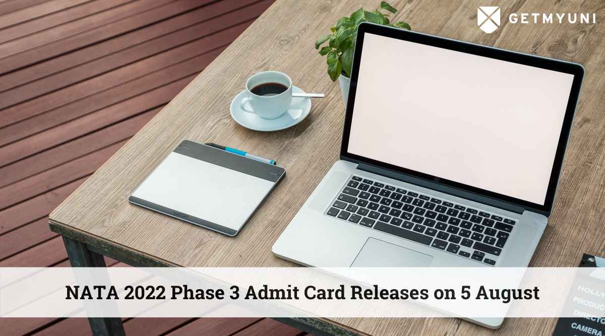 NATA Admit Card 2022 for Phase 3 Releases on 5 August