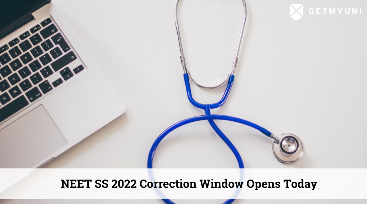 NEET SS 2022 Correction Window Opens Today, Aug 8: Make Changes Now