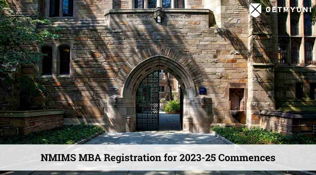 NMIMS MBA Registration for 2023-25 Commences: Check Details Here & Apply Now