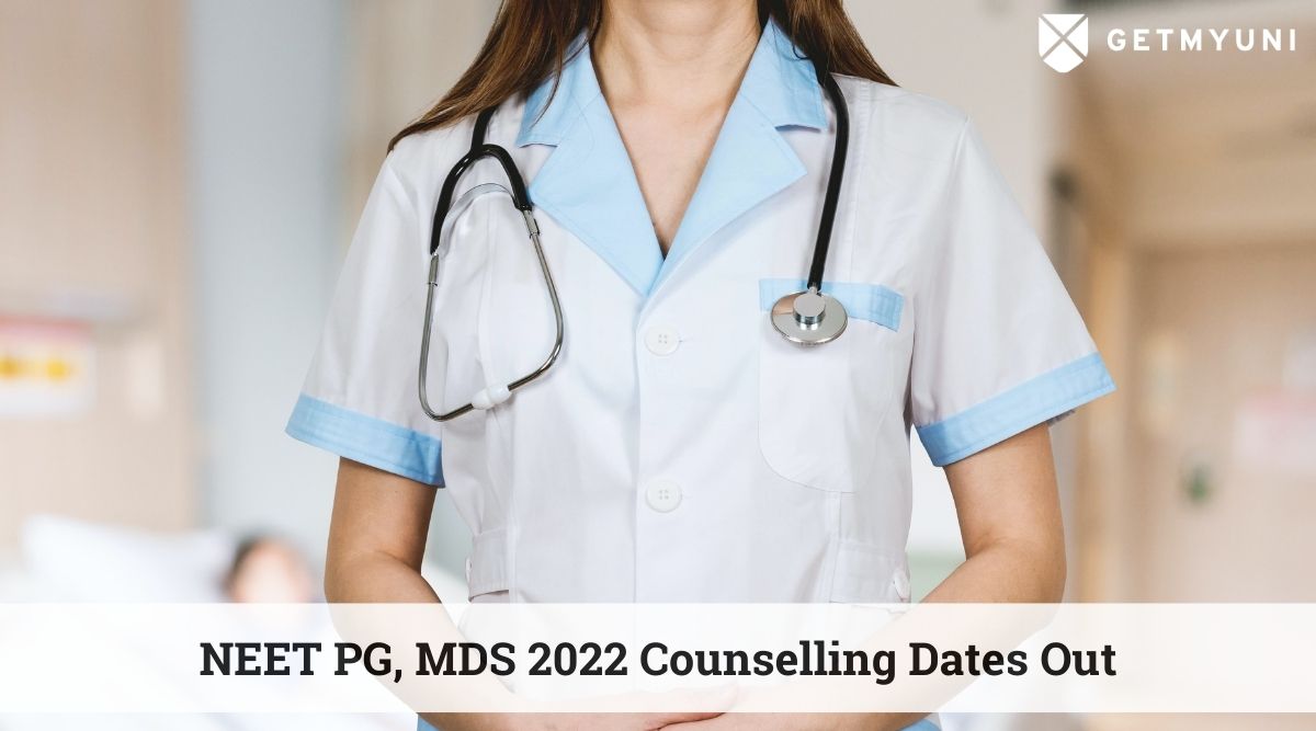 NEET PG, MDS 2022 Counselling Dates Out: Registrations Starts from September 1