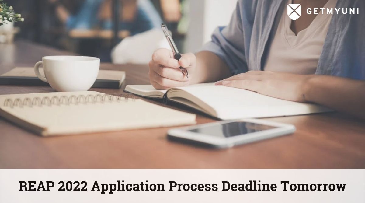 REAP 2022 Application Process Deadline Tomorrow – Check Eligibility Criteria & Steps to Register
