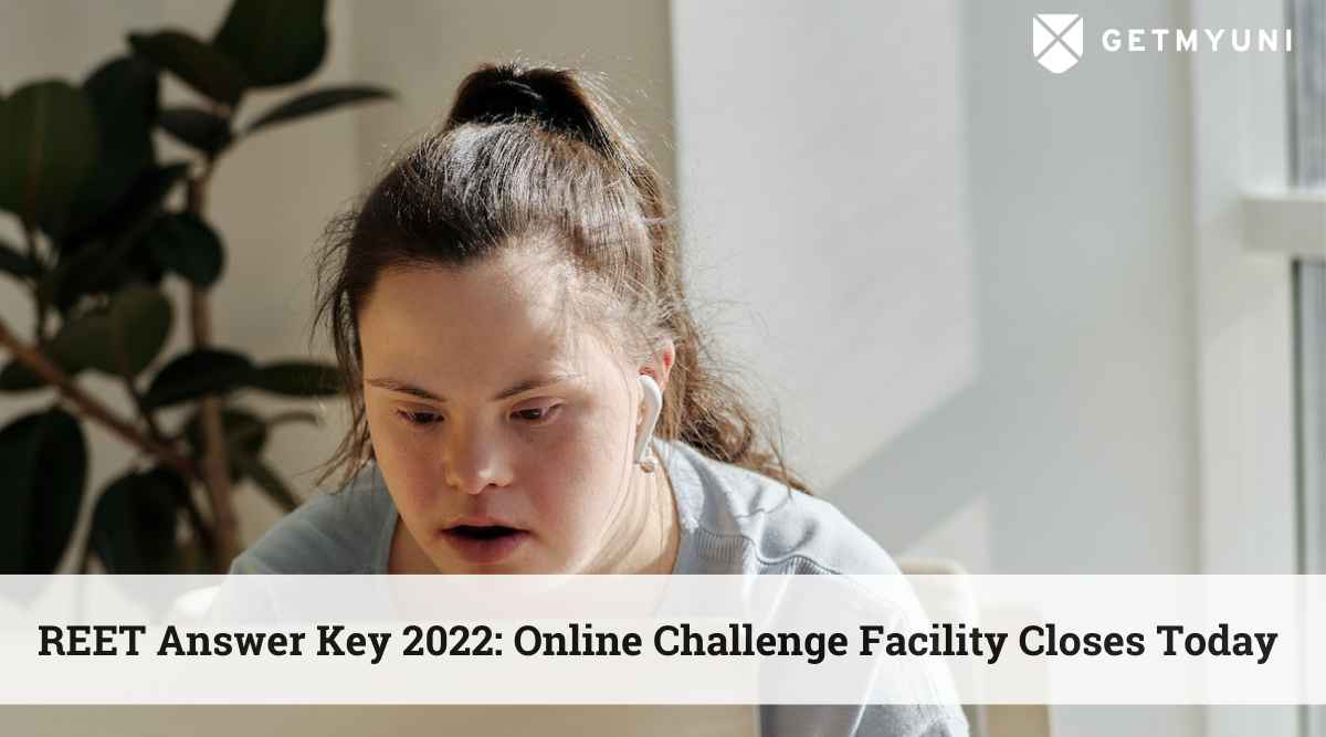 REET Answer Key 2022: Online Challenge Facility Closes Today at reetbser2022.in