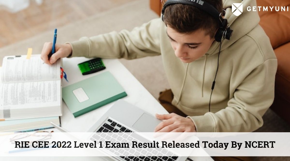 RIE CEE 2022 Level 1 Results Declared Today By NCERT at cee.ncert.gov.in