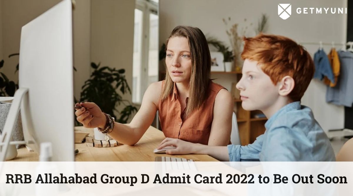 RRB Allahabad Group D Admit Card 2022 to Be Out Soon: Check Exam Schedules Here