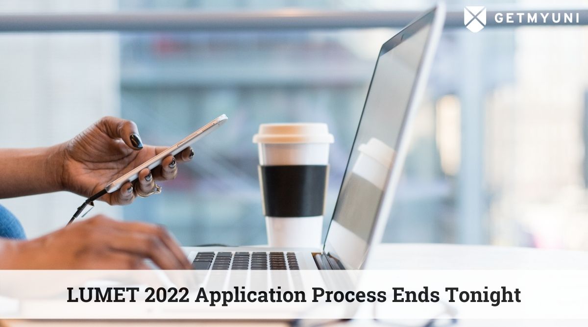 LUMET 2022 Application Process Ends Tonight; Apply Before 11:59 PM