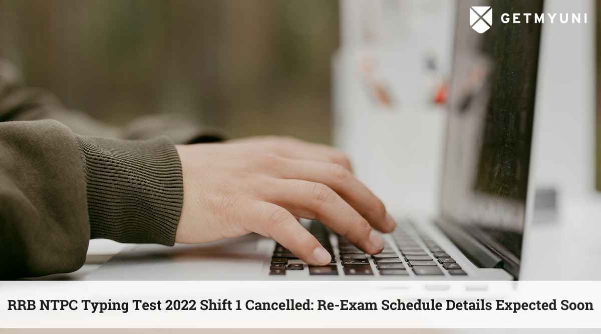 RRB NTPC Typing Test 2022 Shift 1 Cancelled: Re-Exam Schedule Details Expected Soon
