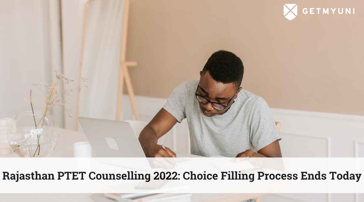 Rajasthan PTET Counselling 2022: Choice Filling Process Ends Today @ptetraj2022.com