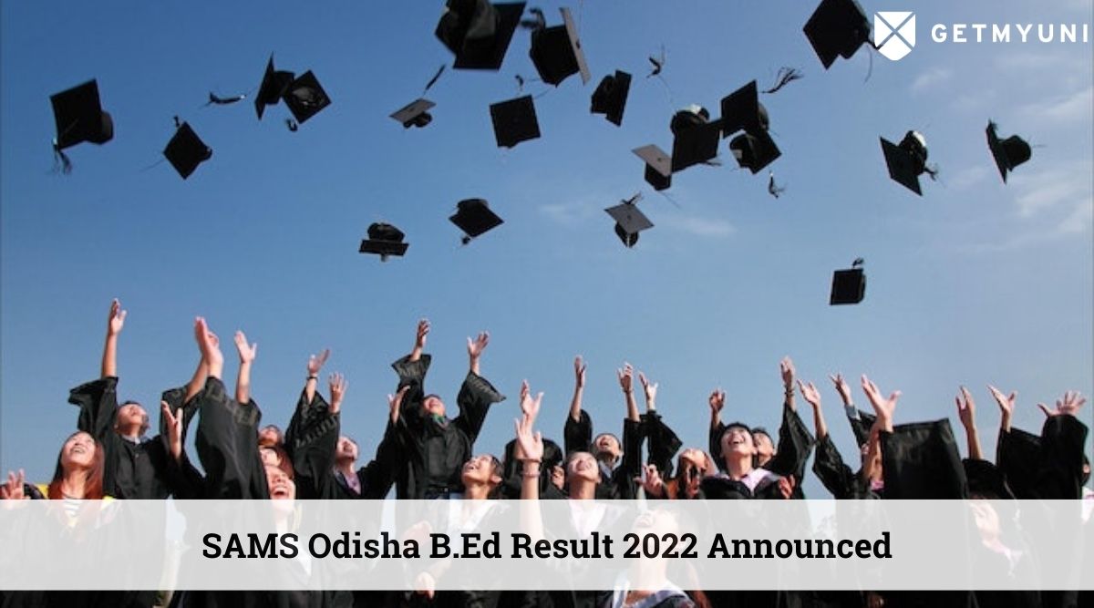 SAMS Odisha BEd Result 2022 Declared at samsodisha.gov.in – Direct Download Link Here