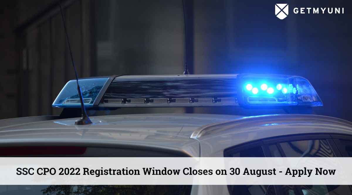 SSC CPO 2022 Registration Window Closes on 30 August – Apply Now