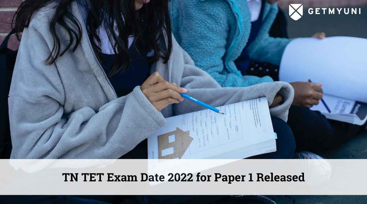 TN TET Exam Date 2022 for Paper 1 Released: Check Exam Dates, Exam Pattern, Marking Scheme