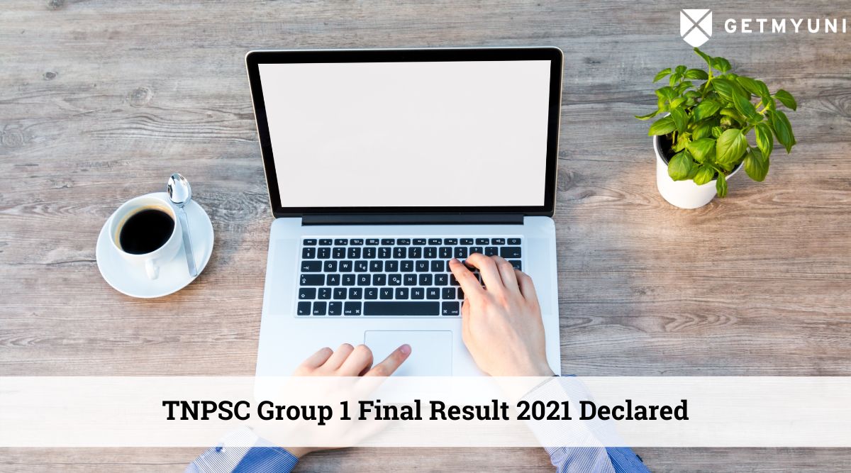 TNPSC Group 1 Result 2021 Declared – Download Now