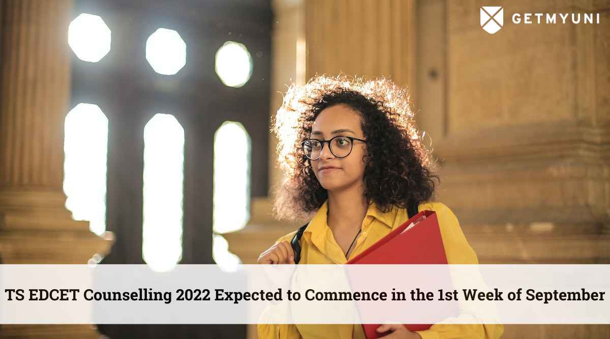TS EDCET Counselling 2022 Expected to Commence in the First Week of September 2022