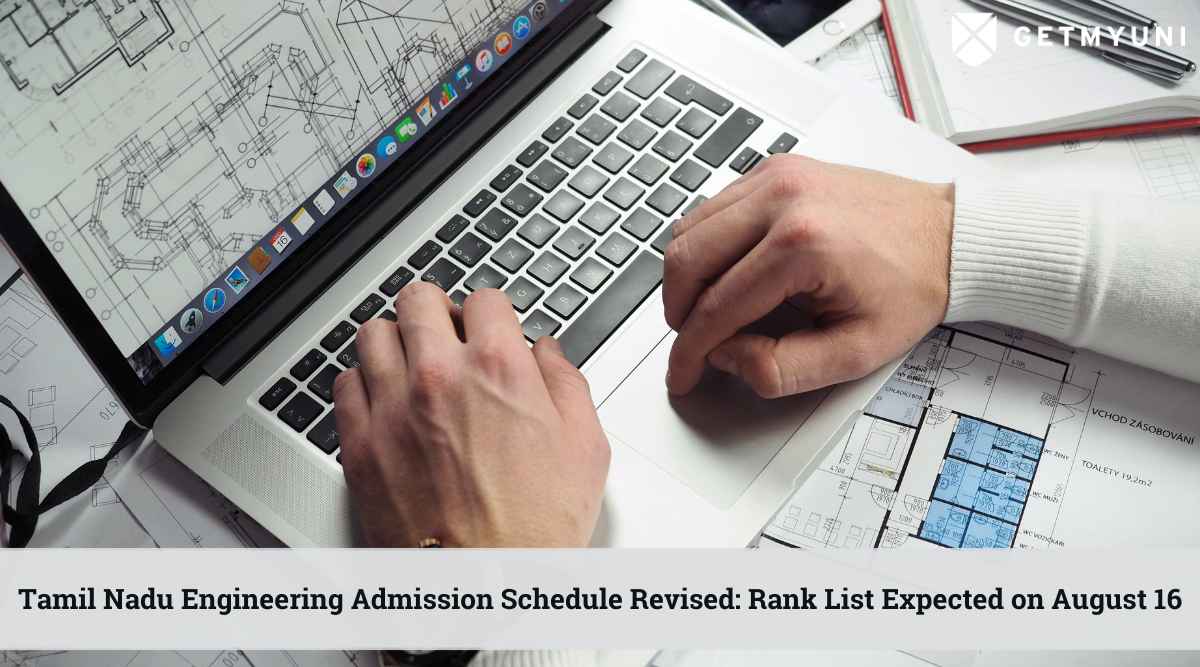 Tamil Nadu Engineering Admission Schedule Revised: Rank List Expected on August 16