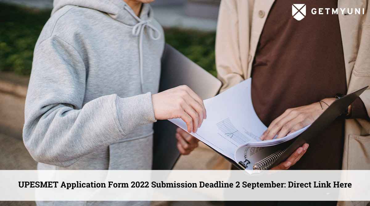 UPESMET Application Form 2022 Submission Deadline 2 September: Direct Link to Registration Form Here